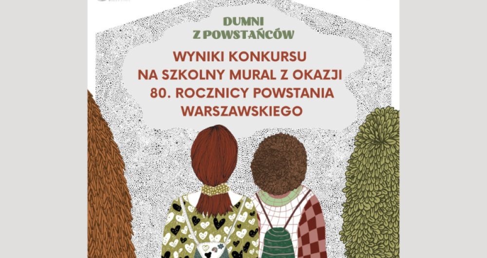 WYNIKI KONKURSU NA SZKOLNY MURAL Z OKAZJI 80. ROCZNICY POWSTANIA WARSZAWSKIEGO